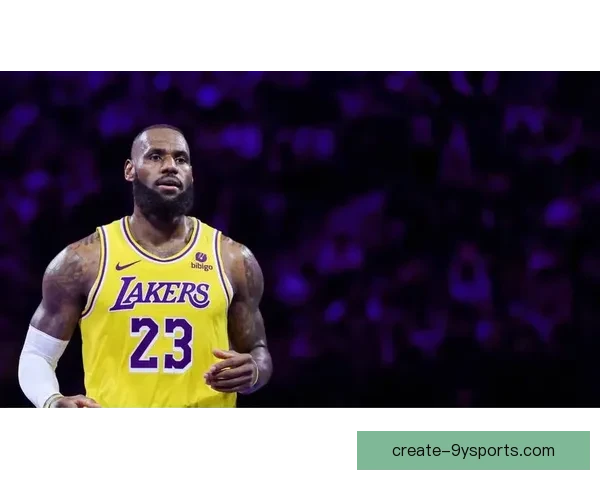 湖人队宣布詹姆斯将缺席本赛季剩余比赛，伤情恢复成疑影响季后赛前景