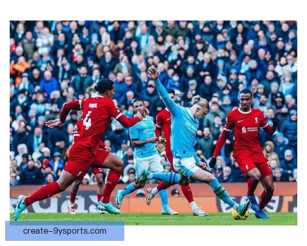 曼城逆转利物浦赢得关键战术胜利展望赛季走势 曼城逆转利物浦赢得关键战术胜利展望赛季走势